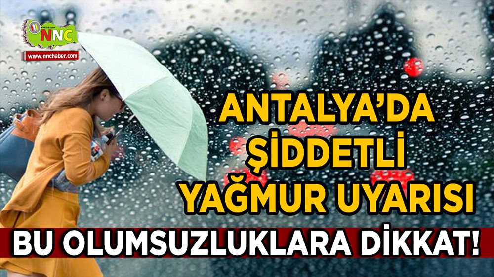 Antalya’da şiddetli yağmur uyarısı