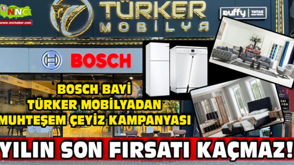 Bosch Bayi Türker Mobilyadan Muhteşem Çeyiz Kampanyası!