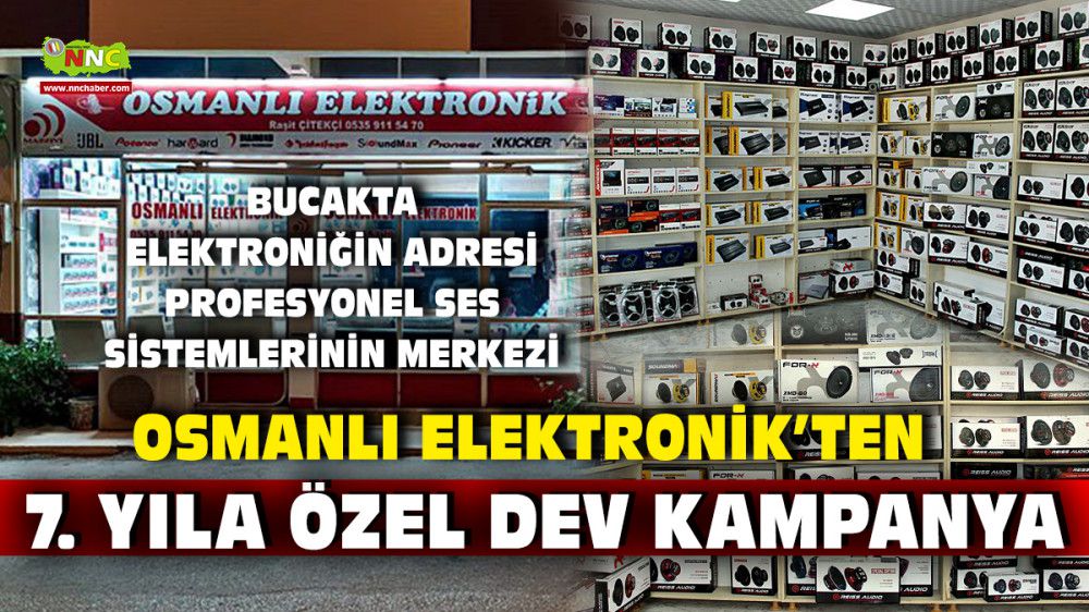 Bucakta Elektroniğin Adresi Osmanlı Elektronik'ten 7. Yıla Özel Dev Kampanya