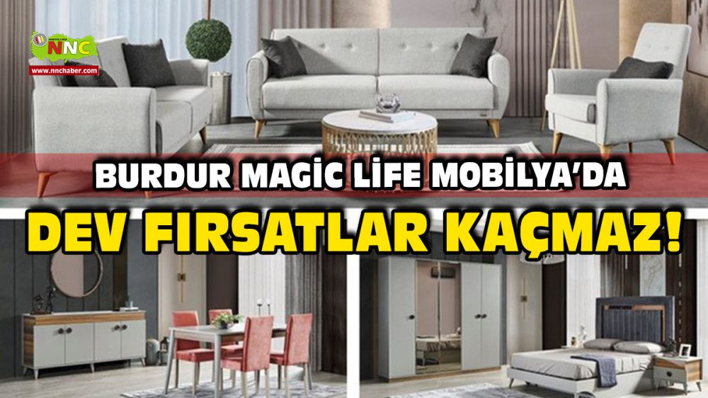 Burdur Magic Life Mobilya’da Dev Fırsatlar!!!