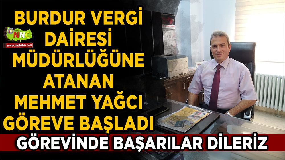 Burdur Vergi Dairesi Müdürlüğüne Atanan Mehmet Yağcı Göreve Başladı