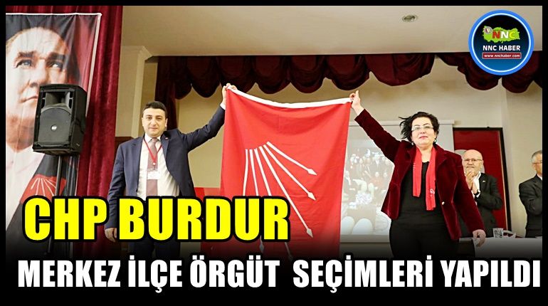 CHP BURDUR MERKEZ İLÇE ÖRGÜT SEÇİMLERİ YAPILDI