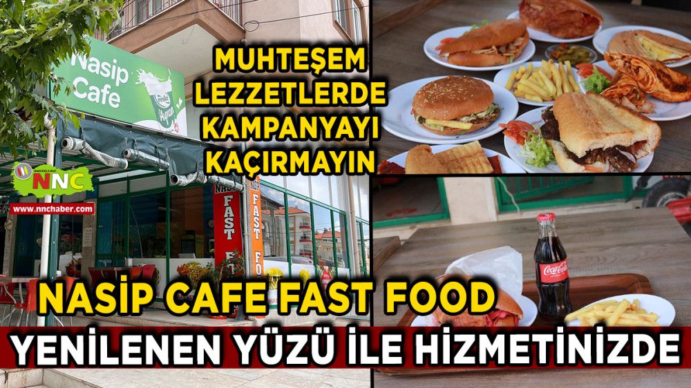 Nasip Cafe Fast Food Yenilenen Yüzü İle Hizmetinizde Muhteşem Lezzetlerde Kampanyayı Kaçırmayın!