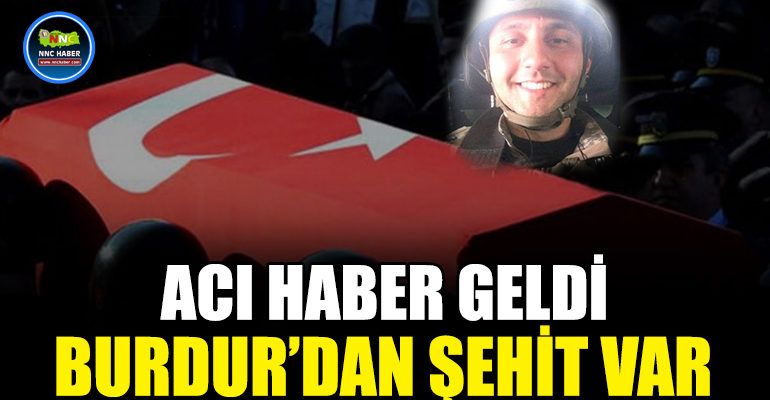 ACI HABER GELDİ BURDUR’DAN ŞEHİT VAR