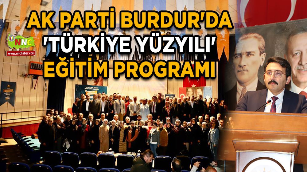 AK Parti Burdur'da 'Türkiye Yüzyılı' eğitim programı