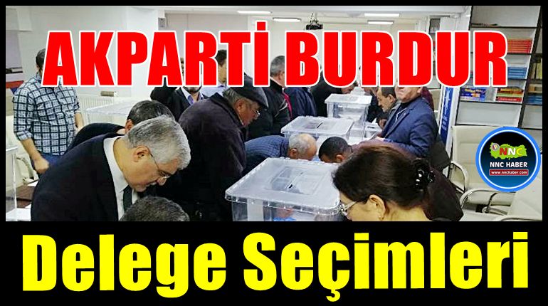 AK Parti Burdur Delege Seçimleri Başladı