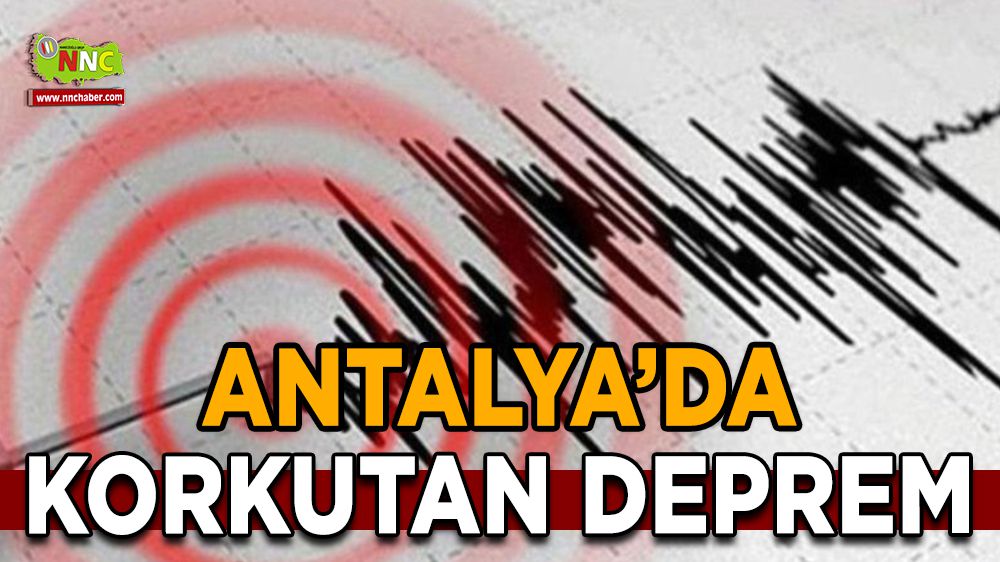 Antalya'da deprem korkuttu