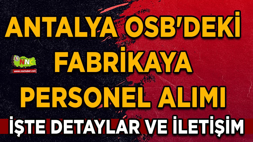 Antalya OSB'de Personel Alımı İşte Detaylar...