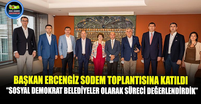 Başkan Ercengiz, İzmir’DE SODEM ToplantıNA KATILDI