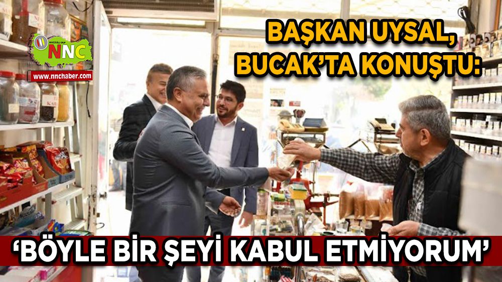 Başkan Uysal'dan Bucak'ta dikkat çeken açıklama