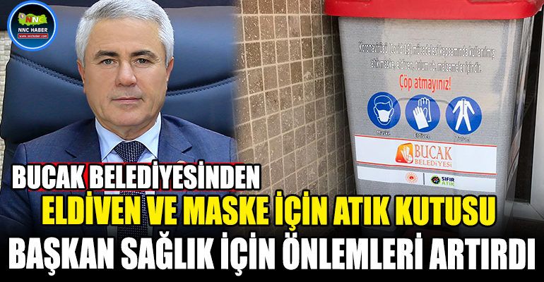 BUCAK BELEDİYESİNDEN MASKE VE ELDİVEN İÇİN ATIK KUTUSU