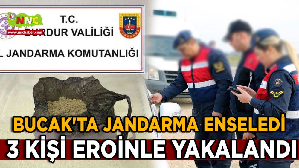 Bucak'ta jandarma enseledi 23 gr. eroinle 3 kişi yakalandı
