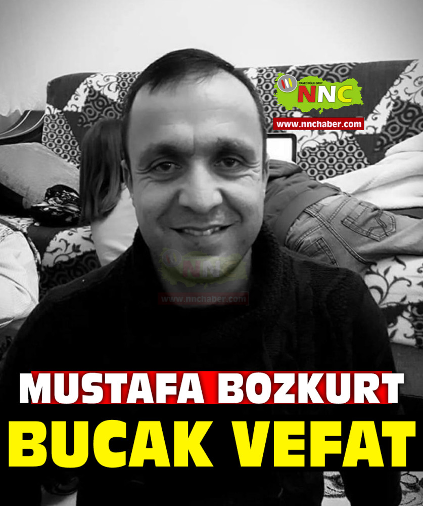 Bucak Vefat Mustafa Bozkurt