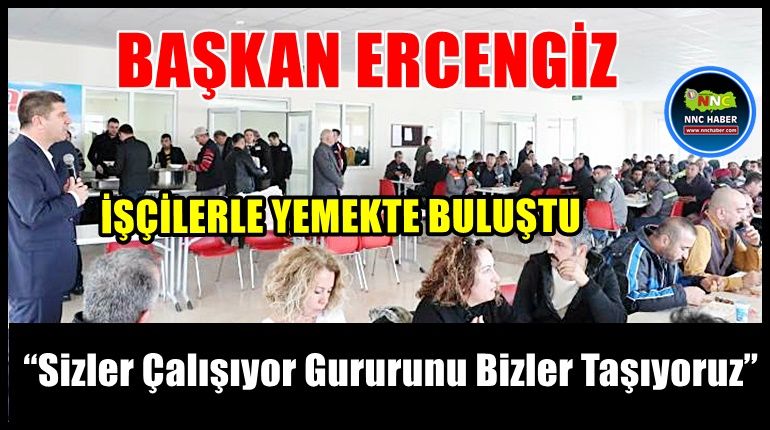Burdur Belediye Başkanı Ali Orkun Ercengiz İşçilerle Yemekte Biraraya Geldi