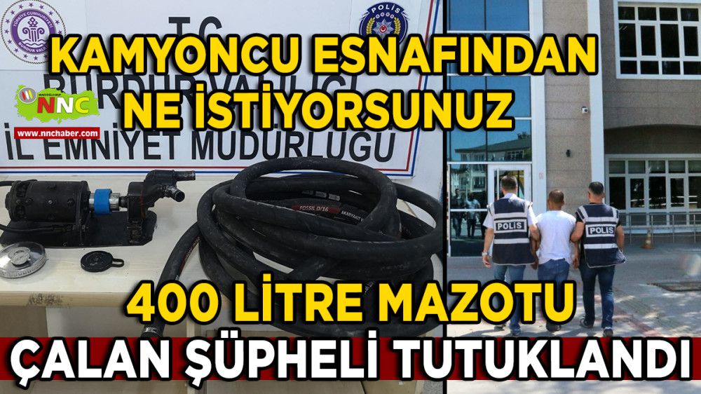 Burdur'da 400 Litre Mazotu Çalan Şüpheli Tutuklandı
