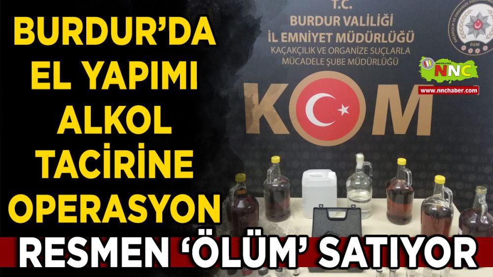 Burdur'da El Yapımı Alkol Operasyonu