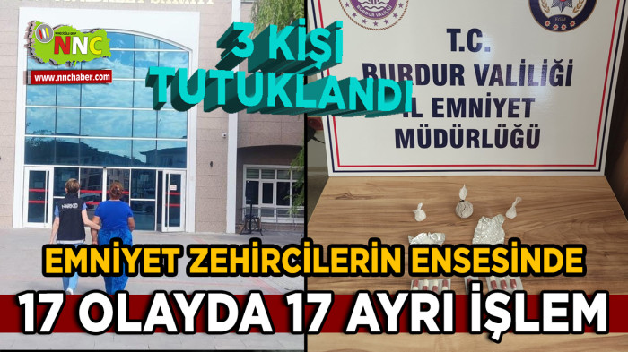Burdur'da Emniyetten Uyuşturucu Operasyonu; 3 Şahıs Tutuklandı