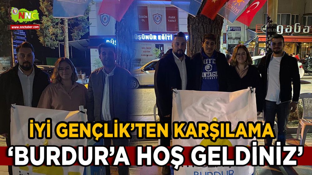 Burdur'da İYİ Parti Gençlik Kollarından öğrencilere karşılama