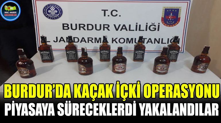 Burdur’da Kaçak İçki Operasyonu Piyasaya Süreceklerdi Yakalandılar