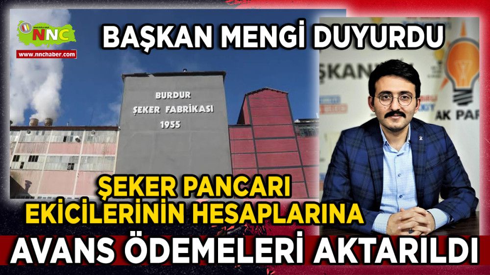 Burdur'da Şeker Pancarı Ekicilerinin Hesaplarına Avans Ödemeleri Aktarıldı