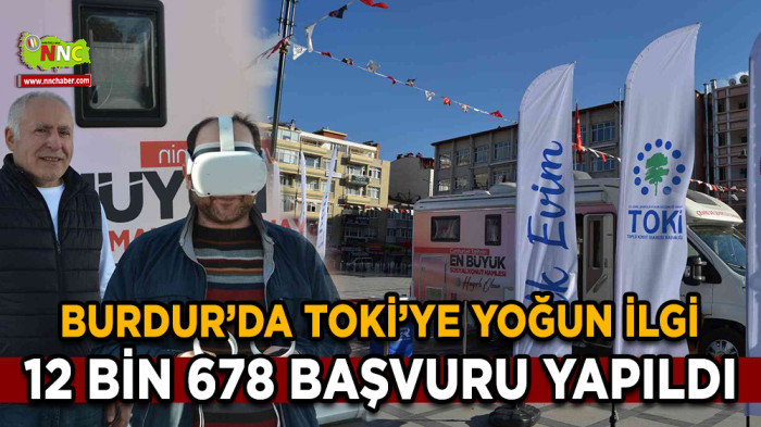 Burdur’da TOKİ’ye 12 bin 678 başvuru yapıldı.