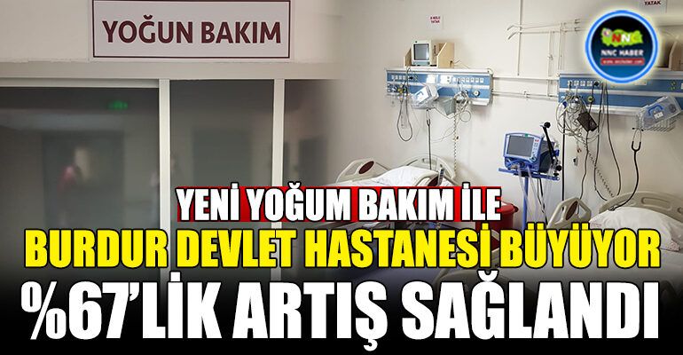 Burdur Devlet Hastanesi, 2. basamak yoğun bakım ünitesinde hasta kabulüne başlıyor.