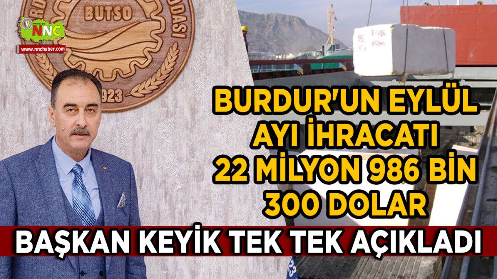Burdur'un Eylül ayı ihracatı 22 milyon 986 bin 300 dolar