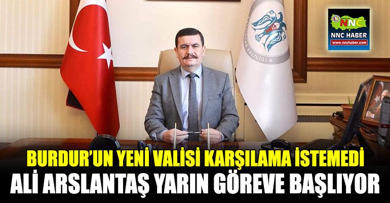 BURDUR’UN YENİ VALİSİ ALİ ARSLANTAŞ YARIN GÖREVE BAŞLIYOR