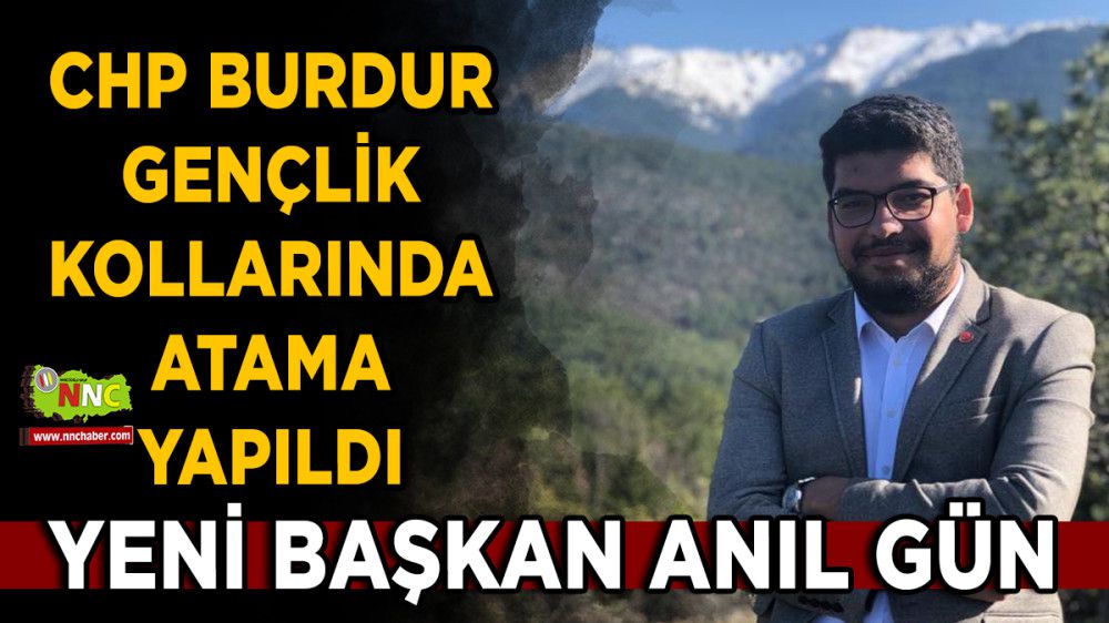 CHP Burdur Gençlik Kollarında atama, Anıl Gün başkan oldu