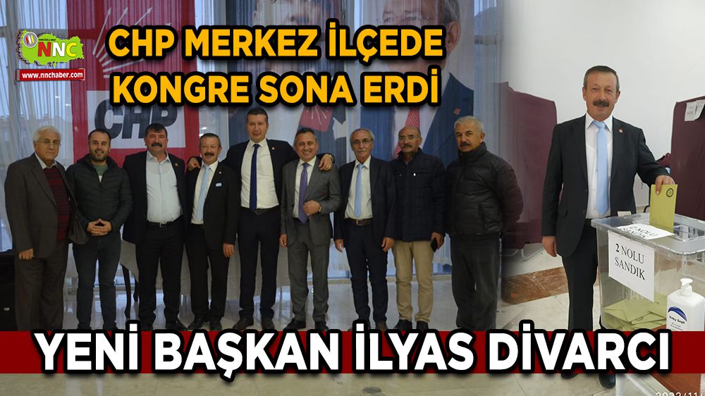 CHP Merkez ilçenin yeni başkanı İlyas Divarcı