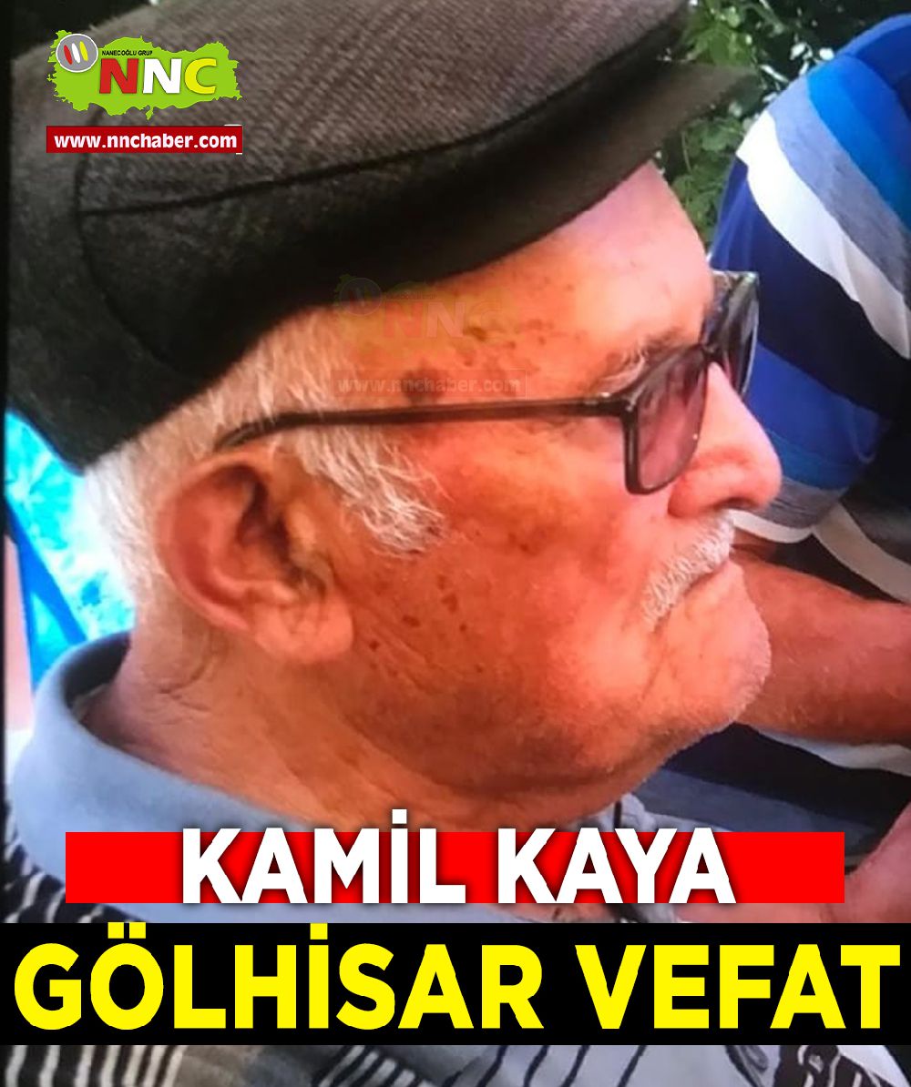 Gölhisar vefat Kamil Kaya