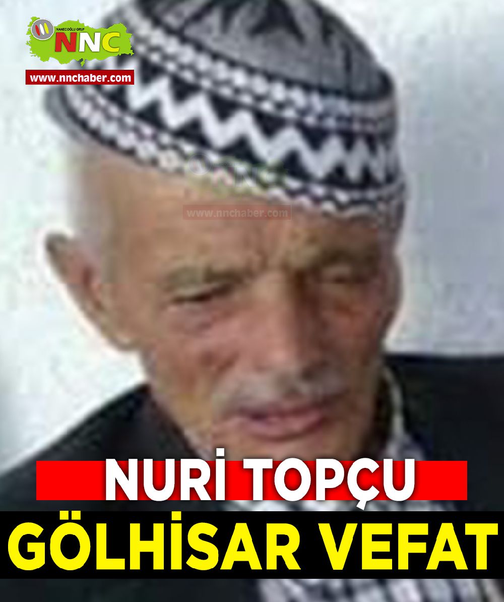 Gölhisar  vefat  Nuri Topçu