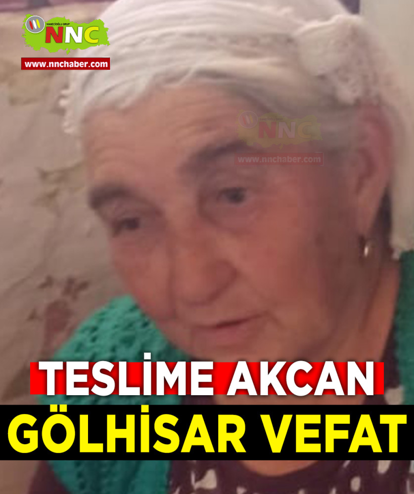 GÖLHİSAR VEFAT TESLİME AKCAN