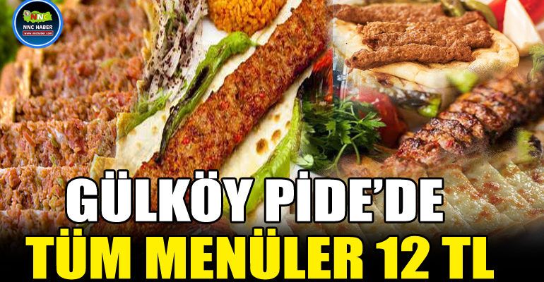 Gülköy Pide’de Kampanya Devam EdiyorGülköy Pide’de Tüm Menüler Sadece 12 TL