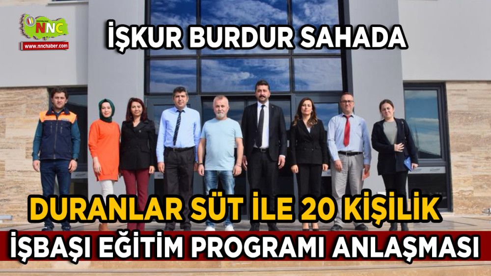 İŞKUR Burdur'dan Duranlar Süt ile 20 kişilik işbaşı eğitim programı anlaşması