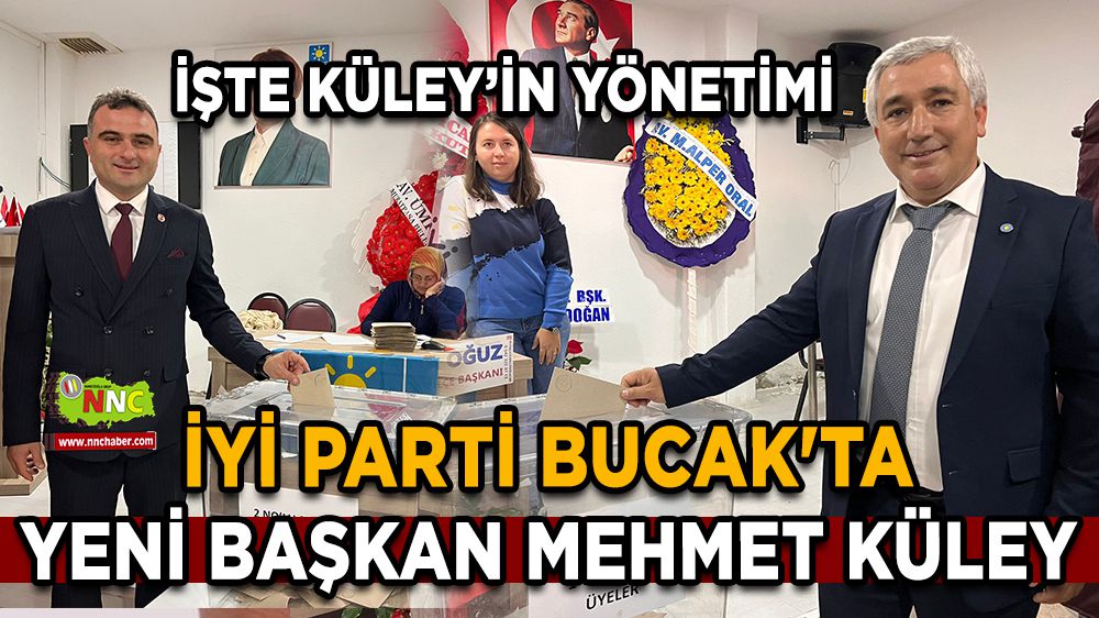 İYİ Parti Bucak'ta Yeni Başkan Mehmet Küley