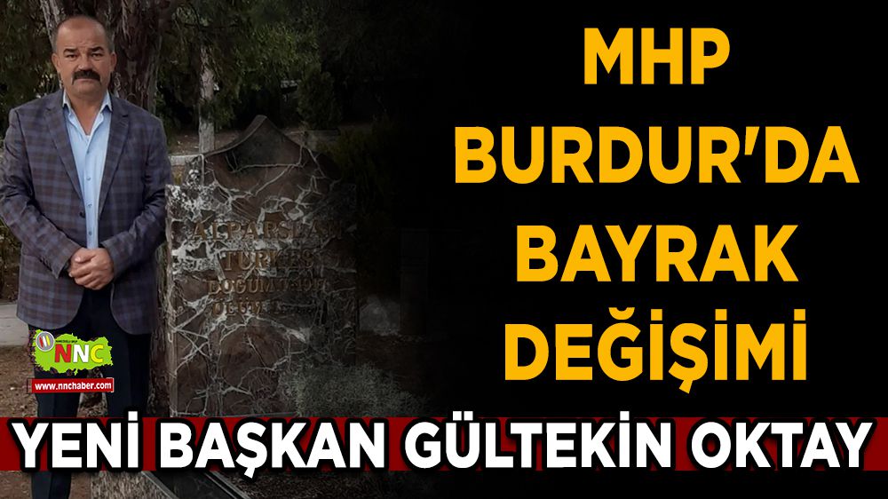 MHP Burdur'da Bayrak Değişimi  Yeni Başkan Gültekin Oktay
