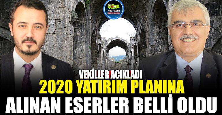MİLLETVEKİLLERİ AÇIKLADI 2020 YATIRIM PLANINA ALINAN ESERLER BELLİ OLDU