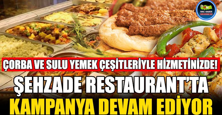 Şehzade Restaurant’ta Çorba Ve Sulu Yemek Servisi Başladı