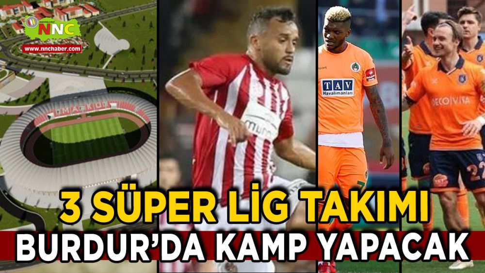 3 Süper Lig Takımı Burdur’da Kamp Yapaca