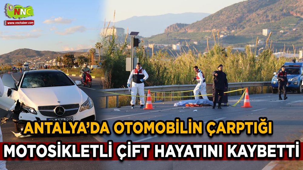 Antalya'da kaza motosikletli çift hayatını kaybetti