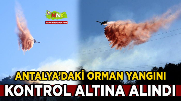 Antalya’daki Orman Yangını Kontrol Altına Alındı"