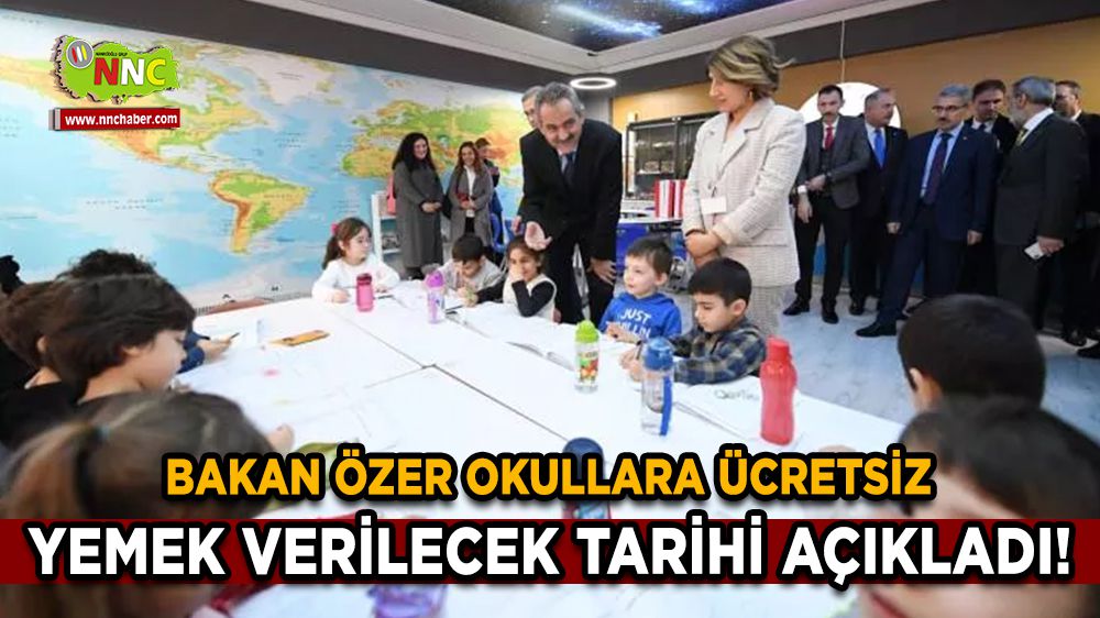 Bakan Özer okullara ücretsiz yemek verilecek tarihi açıkladı!