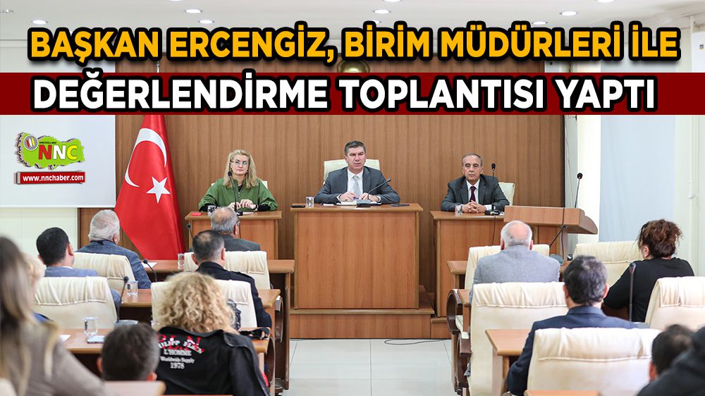 Başkan Ercengiz, Birim Müdürleri ile değerlendirme toplantısı yaptı
