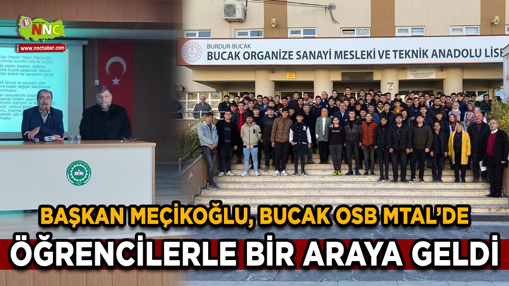Başkan Meçikoğlu, Bucak OSB MTAL öğrencileriyle buluştu