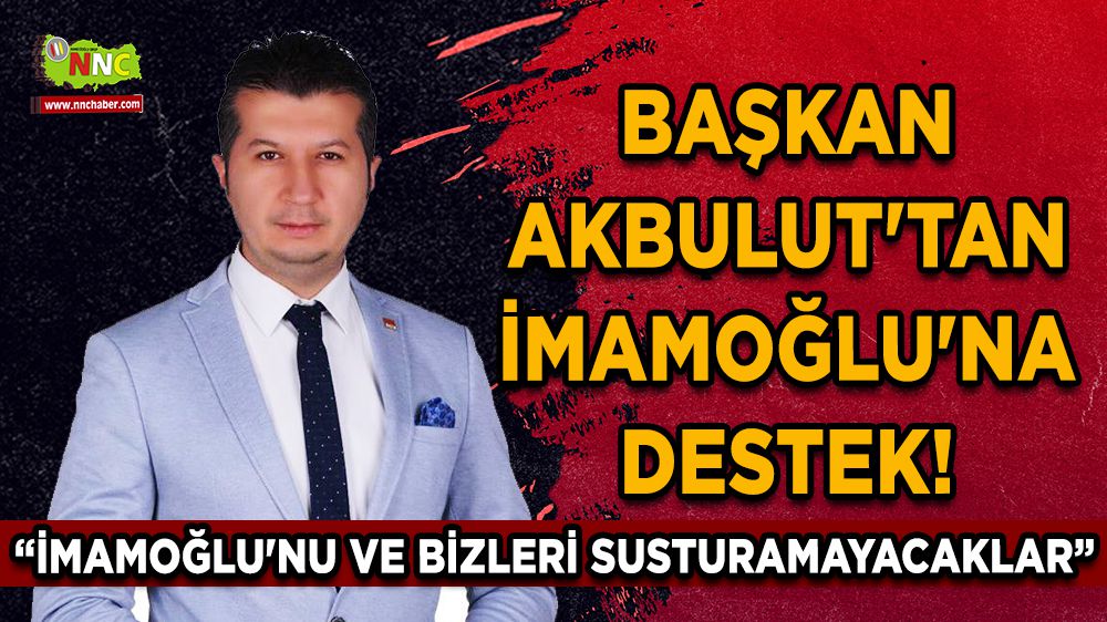 Başkanı İzzet Akbulut'tan Ekrem İmamoğlu'na destek