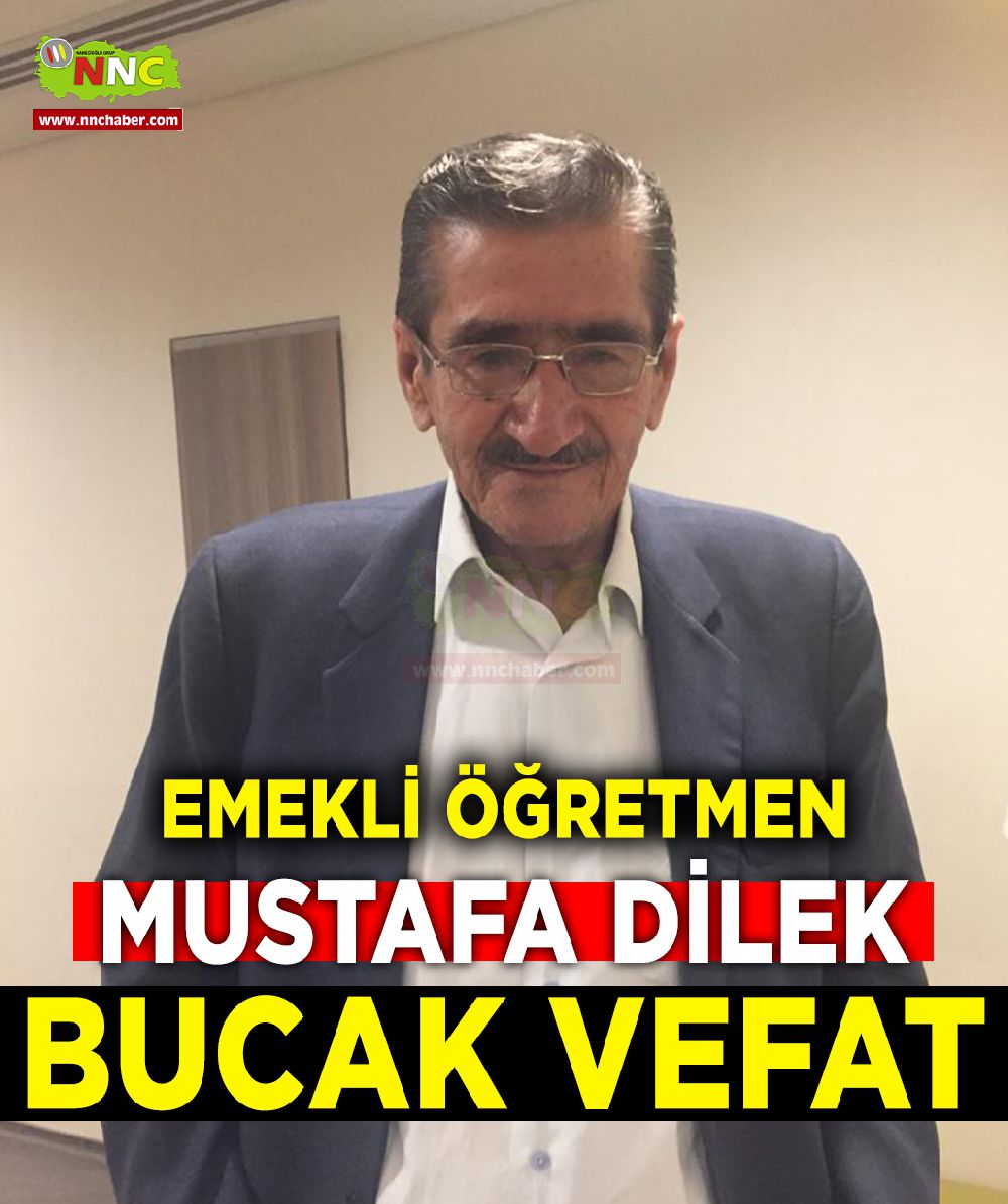Bucak Susuz Köyü vefat emekli öğretmen Mustafa Dilek