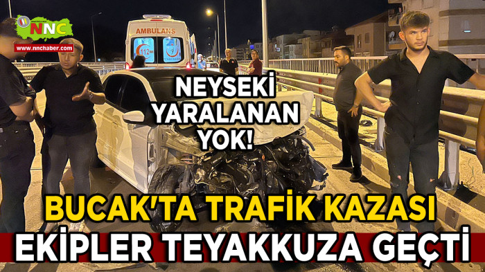 Bucak'ta Trafik Kazası Ekipler Teyakkuza Geçt