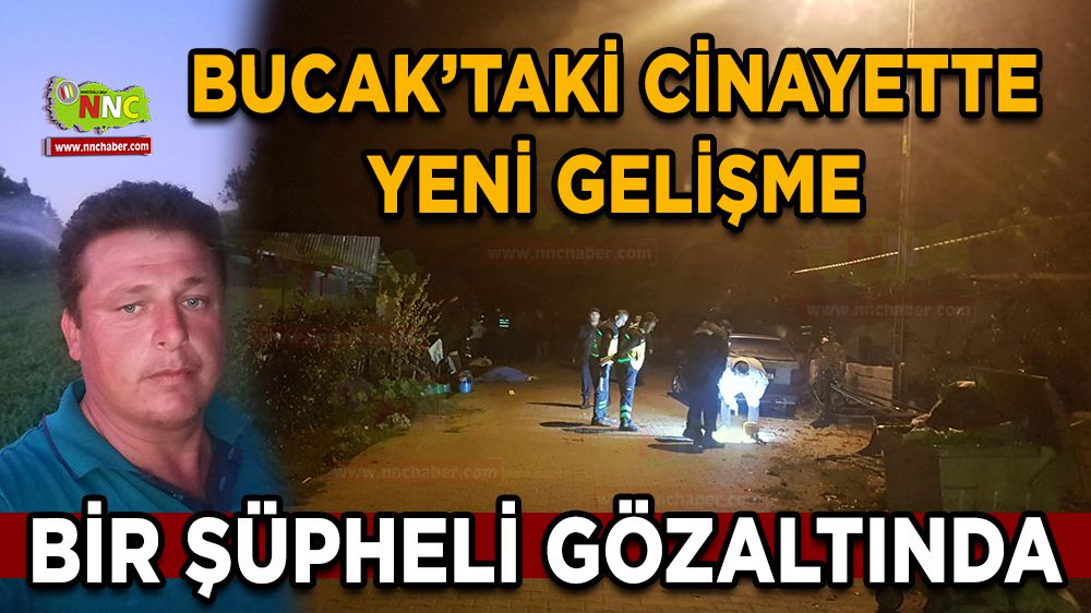 Bucak'taki Cinayette Yeni Gelişme 1 kişi gözaltında