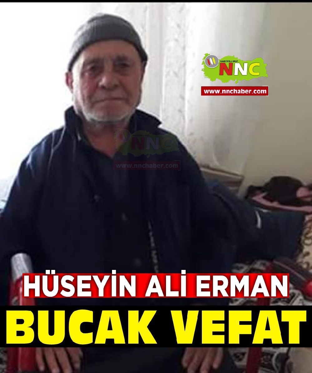 Bucak vefat Hüseyin Ali Erman